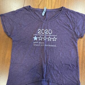 Scoop neck t-shirt hilarious “2020… would not recommend”